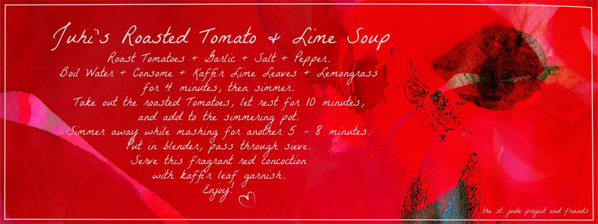 Juhi's Roasted Tomato + Lime Soup by Priti with The St. Jude Project & friends Recipe juhis tomato soup