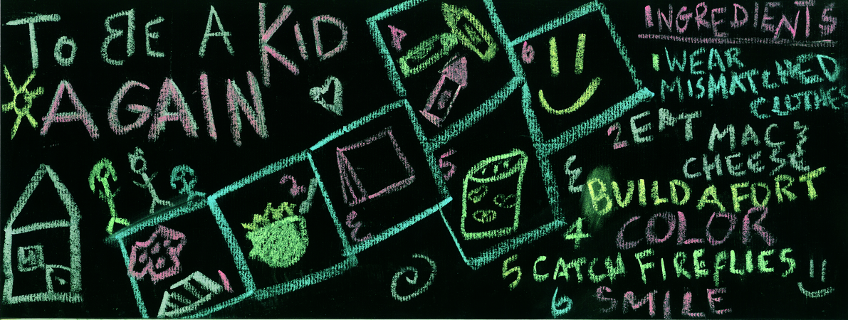 Recipe to Be a Kid Again by Megan Petras