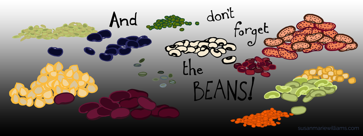 And Don't Forget the Beans! by Susan Marie Williams
