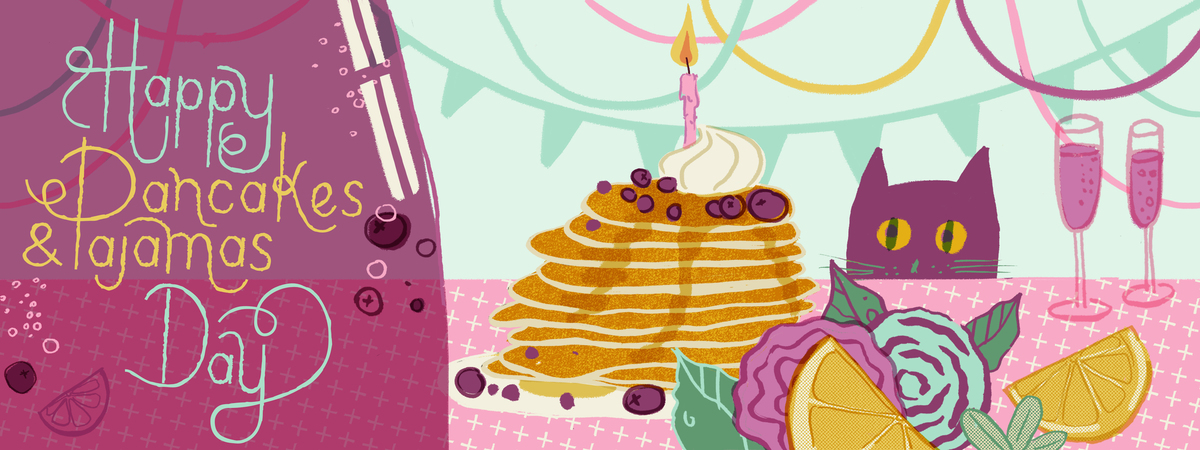 Happy Pancakes & Pajamas Day by Leia K.