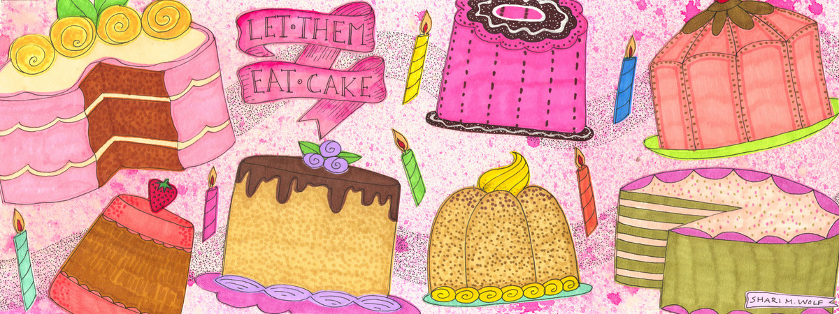 "Let Them Eat Cake" by Shari Wolf