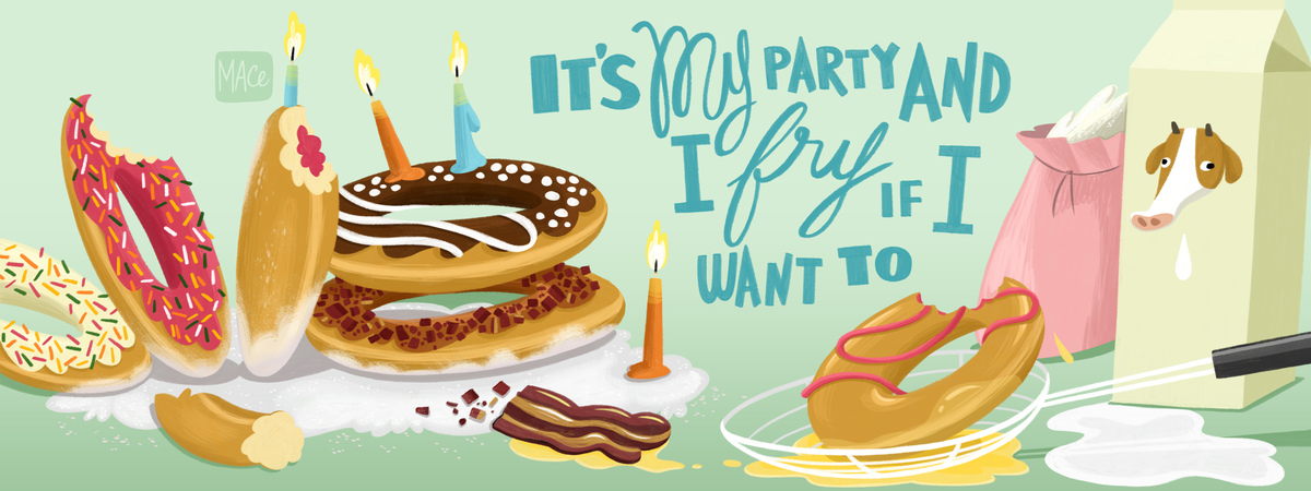 Its my Party and I "Fry" if I want to... by Mace Cespedes