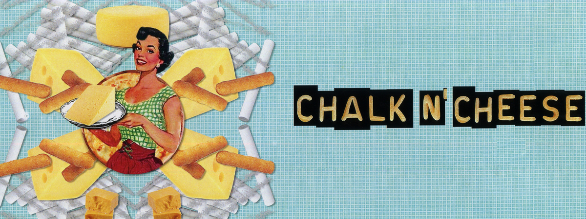 Chalk´n´Cheese by Emma Anna