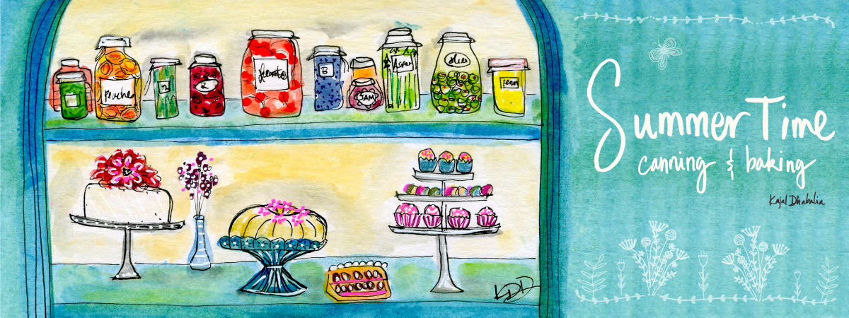 Summer Time Canning & Baking by Wholesome Soul | Kajal Dhabalia