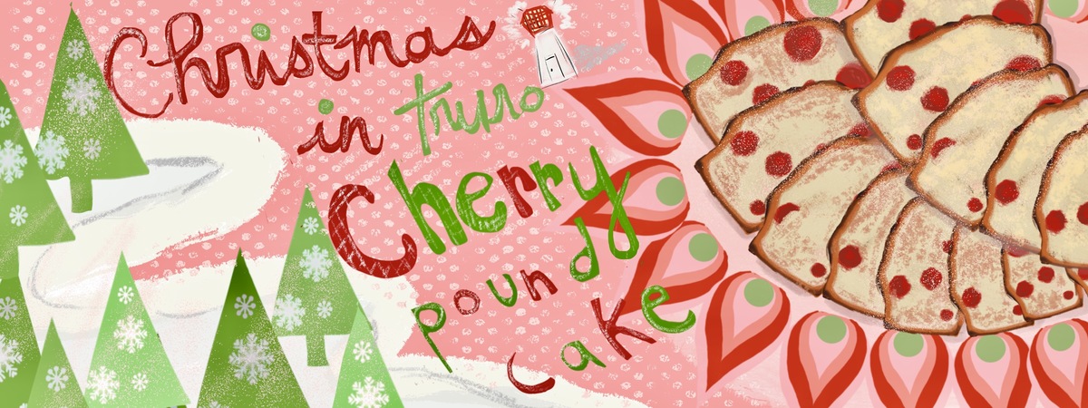 Christmas in Truro Cherry Pound Cake by tinctureillustration