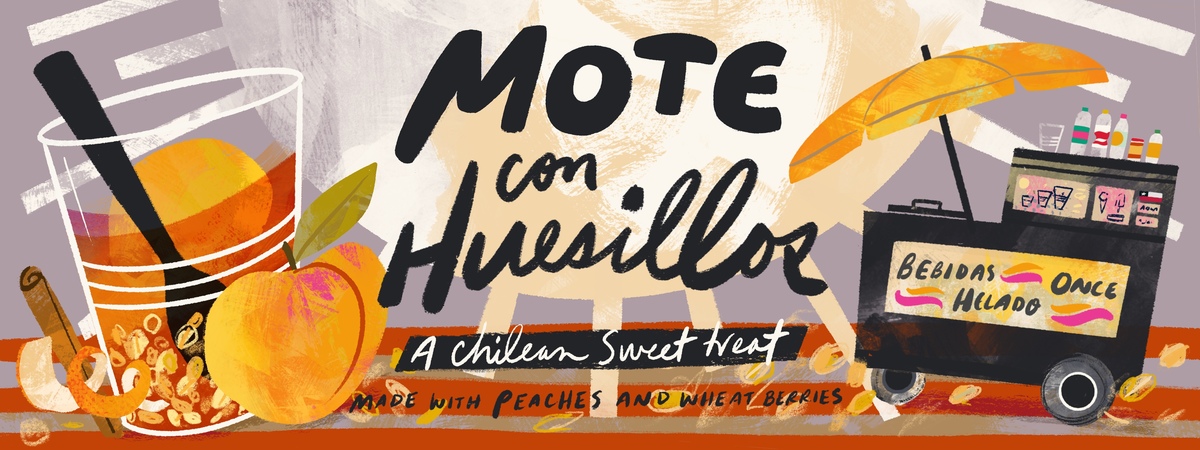 Global Cuisine: Mote con Huesillos by Sarah Ferone