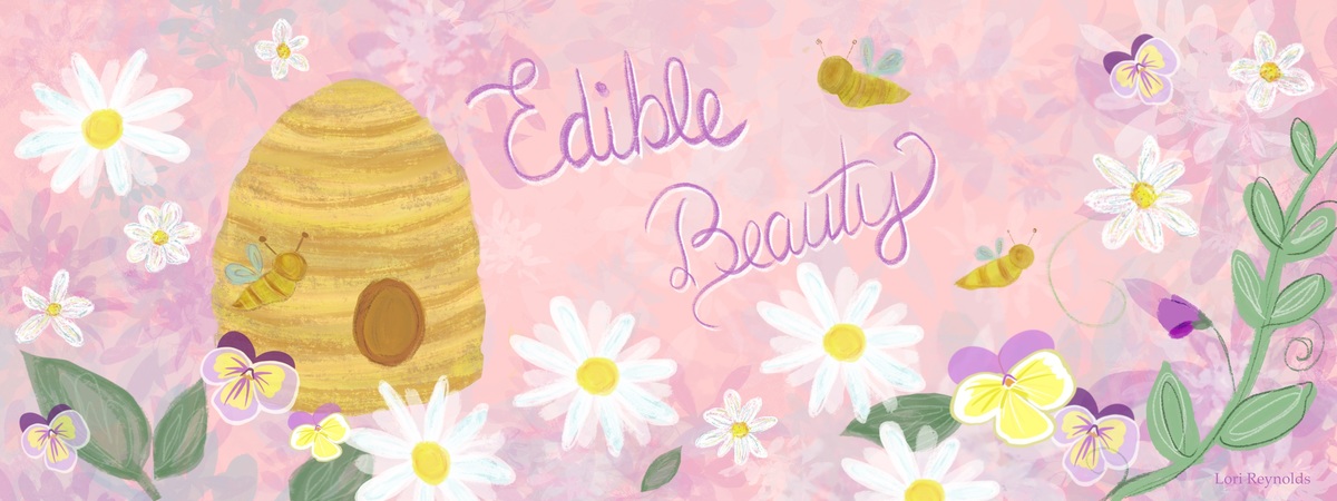 Edible Beauty by Lori Reynolds