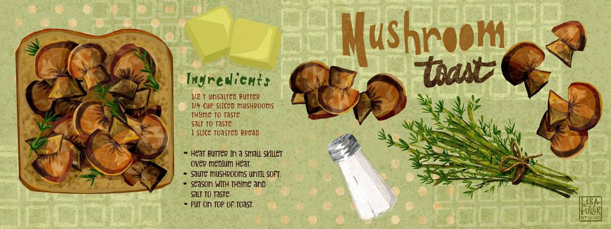 Mushroom Toast by LisaFullerStudio