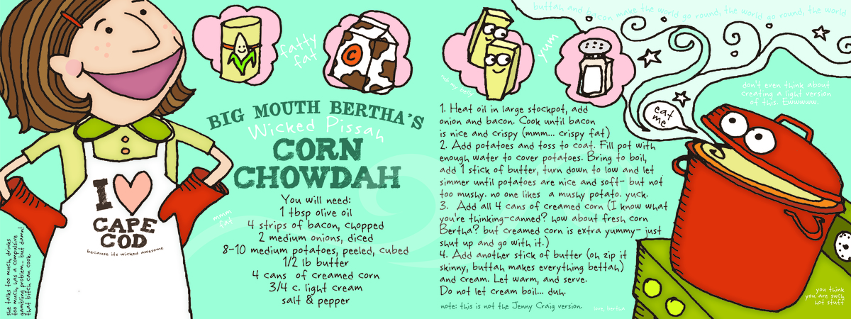 Big Mouth Bertha's Wicked Pissah Corn Chowdah by Lisa Graves