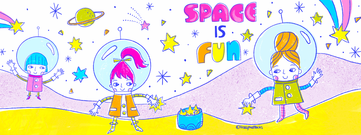 Space is FUN! by Tracy Mattocks