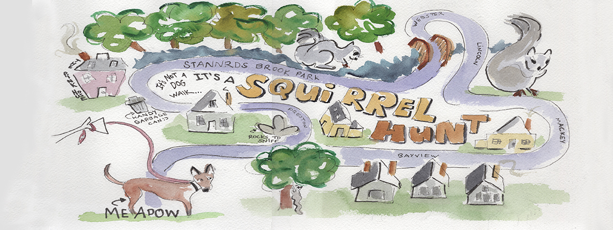 It's Not A Dog Walk . . . It's A Squirrel Hunt by Michelle Shain