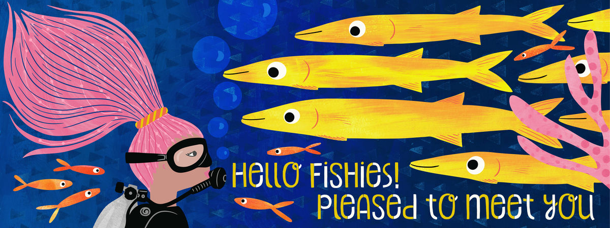 Hello Fishies! Underwater Happiness by Sue Gibbins