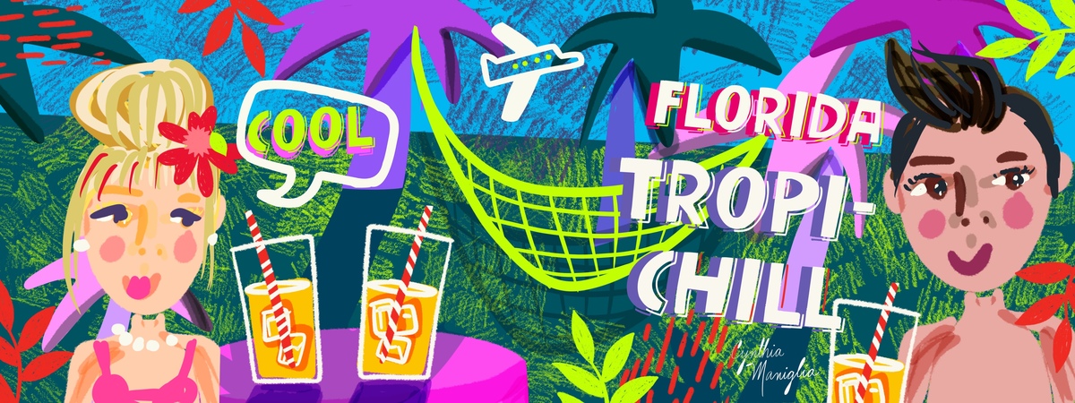 Tropi-chill by Cynthia Maniglia